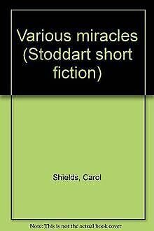 Various miracles (Stoddart short fiction) (9780773750364) by Shields, Carol