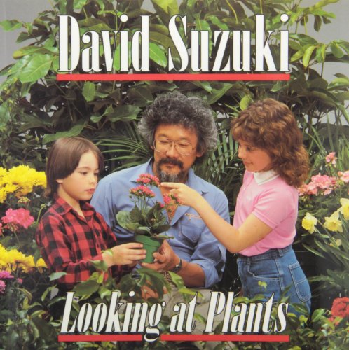 Stock image for Looking at Plants (David Suzuki's Looking at) for sale by Orion Tech