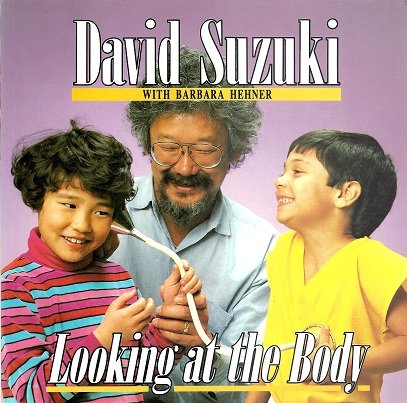 Looking at the Body (David Suzuki's Looking At Series) - Suzuki, David