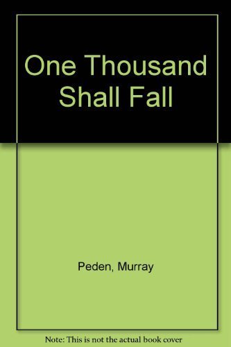 Stock image for A Thousand Shall Fall for sale by Antiquarius Booksellers