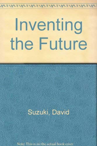 Inventing the Future: Reflections on Science, Technology and Nature