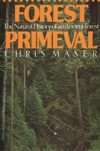 Stock image for Forest Primeval: The Natural History of an Ancient Forest for sale by St Vincent de Paul of Lane County