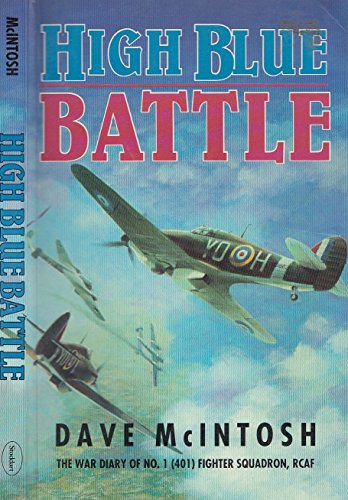 Stock image for High Blue Battle: The War Diary of No. 1 (401) Fighter Squadron, Rcaf for sale by ThriftBooks-Dallas