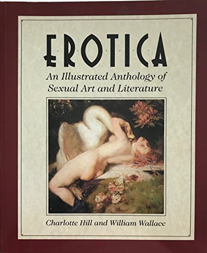 Beispielbild fr Erotica : An Illustrated Anthology of Sexual Art and Literature zum Verkauf von SecondSale