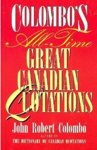 Imagen de archivo de Colombo's All-Time Great Canadian Quotations a la venta por ThriftBooks-Dallas