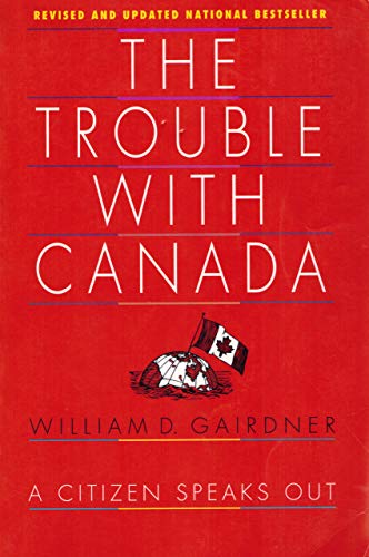 Stock image for The Trouble with Canada: A citizen speaks out for sale by Zoom Books Company