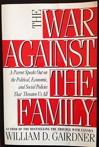 Beispielbild fr The War Against The Family : A Parent Speaks Out zum Verkauf von M. W. Cramer Rare and Out Of Print Books