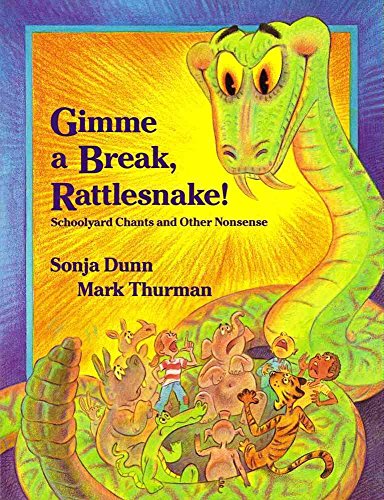 Imagen de archivo de Gimme a Break, Rattlesnake! : Schoolyard Chants and Other Nonsense a la venta por Better World Books: West