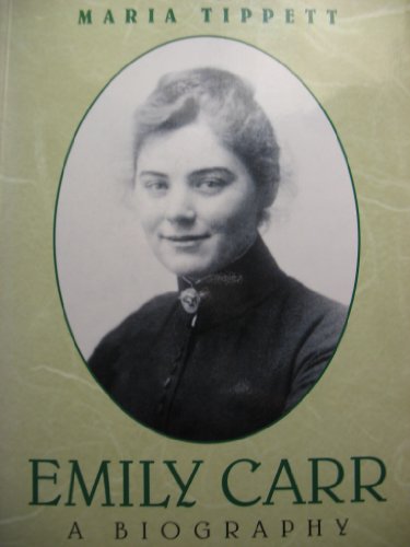 Imagen de archivo de Emily Carr; A Biography a la venta por SecondSale