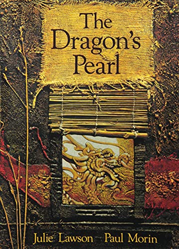 The Dragon's Pearl (9780773757172) by Julie Lawson; Paul Morin