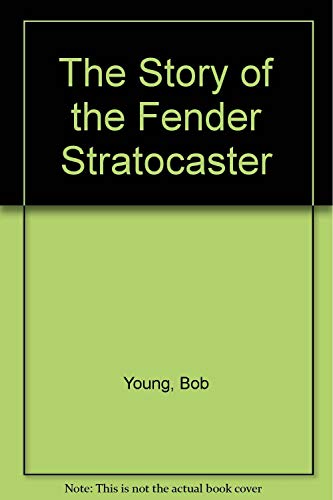 Stock image for The Story of the Fender Stratocaster for sale by Bookensteins