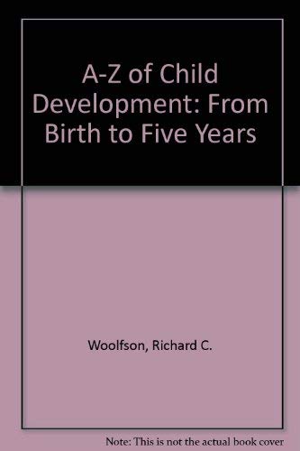 9780773757264: A-Z of Child Development: From Birth to Five Years