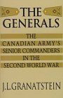 Stock image for The Generals: The Canadian Army's Senior Commanders in the Second World War for sale by Hippo Books