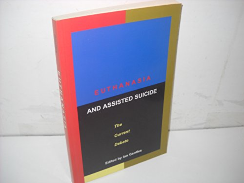 Beispielbild fr Euthanasia and Assisted Suicide: The Current Debate zum Verkauf von Redux Books