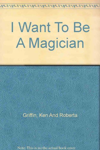 Stock image for I Want to Be a Magician for sale by Better World Books