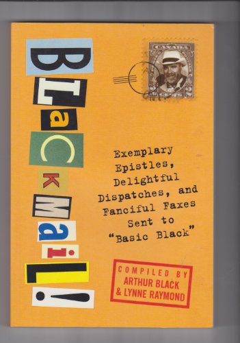 9780773757653: Blackmail!: Exemplary epistles, delightful dispatches, and fanciful faxes sent to "Basic Black"