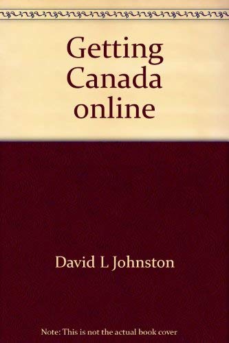 Imagen de archivo de Getting Canada Online : Understanding the Information Highway a la venta por Better World Books