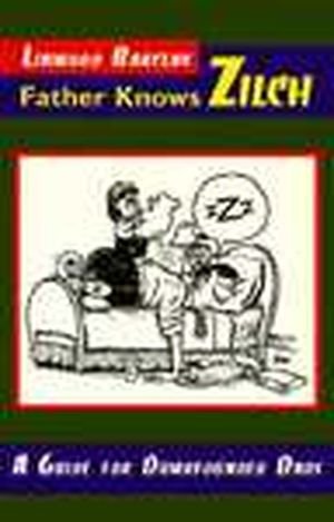 Imagen de archivo de Father Knows Zilch : A Guide for Dumbounded Dads a la venta por Better World Books