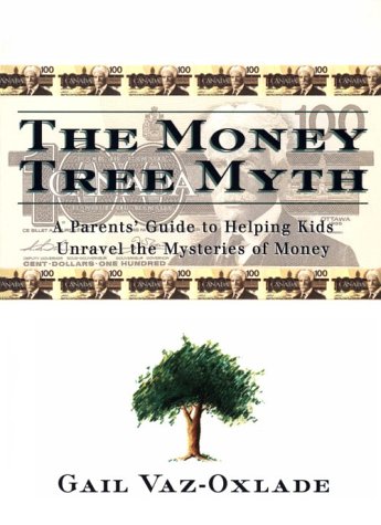 Stock image for The Money Tree Myth: A Parents Guide to Helping Kids Unravel the Mysteries of Money for sale by Zoom Books Company