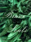 Brave Souls : Writers And Artists Wrestle With God, Love, Death, And Things That Matter