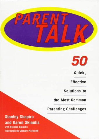 Stock image for Parent Talk: 50 Quick, Effective Solutins to the Most Common Parenting Challenges for sale by Hippo Books