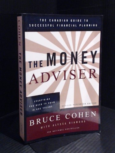 9780773758599: The Money Advisor: The Canadian Guide to Successful Financial Planning by