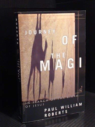Imagen de archivo de The Journey of the Magi : In Search of the Birth of Jesus a la venta por Montreal Books