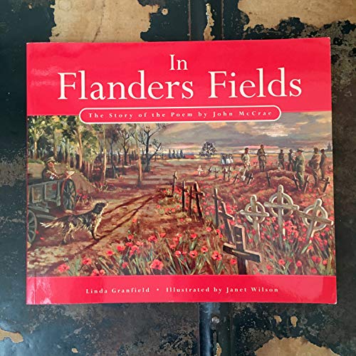 Imagen de archivo de In Flanders Fields: The Story of the Poem by John McCrae a la venta por WorldofBooks
