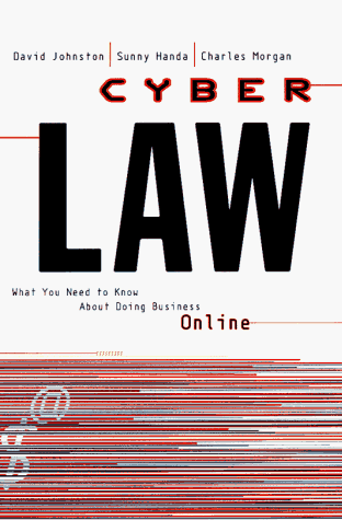Cyberlaw: What You Need to Know About Doing Business Online (9780773759268) by Johnston, David L.; Handa, Sunny; Morgan, Charles