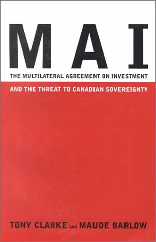 Imagen de archivo de Mai: The Multilateral Agreement on Investment and the Threat to Canadian Sovereignty a la venta por Second chances