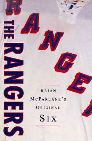 9780773760073: The Rangers: Brian McFarlane's Original Six (Brian McFarlane's Original Six Series, No 3)