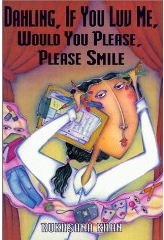 Beispielbild fr Dahling, If You Luv Me, Would You Please, Please Smile zum Verkauf von Better World Books