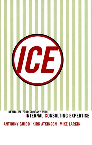 9780773760264: Ice: Revitalize Your Company With Internal Consulting Expertise