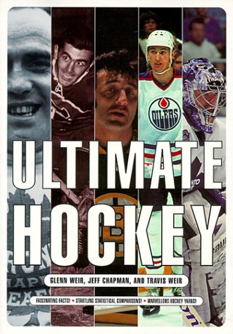 Ultimate Hockey (9780773760578) by Weir, Glenn; Chapman, Jeff; Weir, Travis