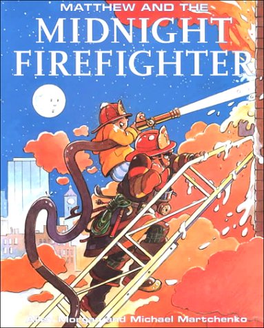 Stock image for Matthew & Midnight Firefighter (Matthew's Midnight Adventure Series) Morgan, Allen and Martchenko, Michael for sale by MI Re-Tale