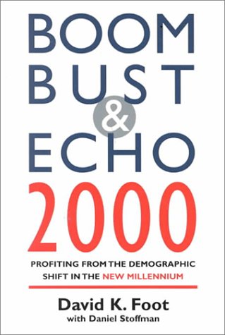 Stock image for Boom Bust & Echo 2000 : Profiting from the Demographic Shift in the New Millennium for sale by Ergodebooks