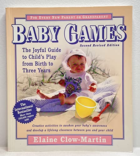 Stock image for Baby Games : New and Classic Games for Your Child from Birth to Three Years for sale by Better World Books