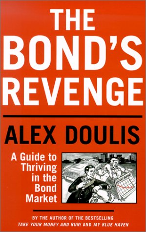 Stock image for The Bond's Revenge: A Guide to Thriving in the Bond Market for sale by G3 Books