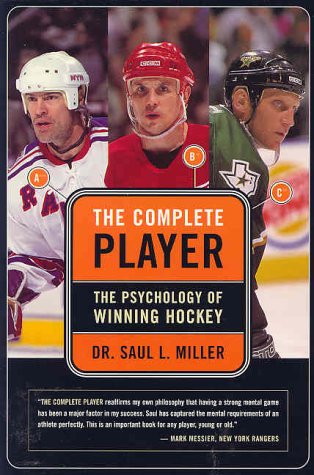 Beispielbild fr The Complete Player : The Psychology of Winning Hockey zum Verkauf von Better World Books