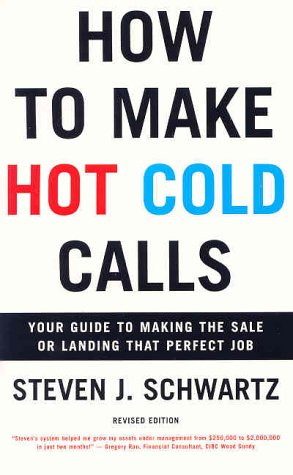 Beispielbild fr How to Make Hot Cold Calls : Your Calling Card to Personal Success zum Verkauf von Better World Books