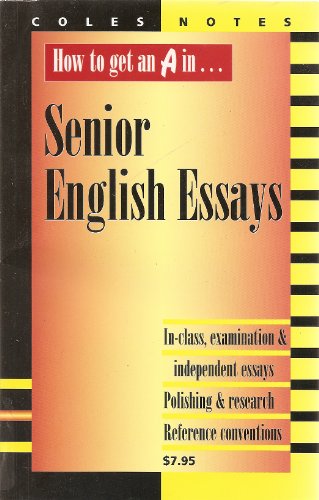 Beispielbild fr How to Get an A in--Senior English Essays : In-Class, Examination and Independent Essays, Research and Publishing Tips, Reference Conventions, Sample Exam Answers, Essays and Projects zum Verkauf von Better World Books: West