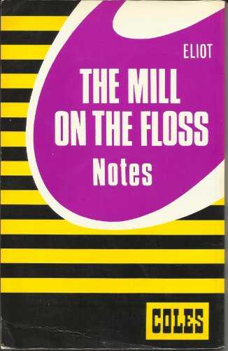 Mill on the Floss/Coles Notes - ELIOT