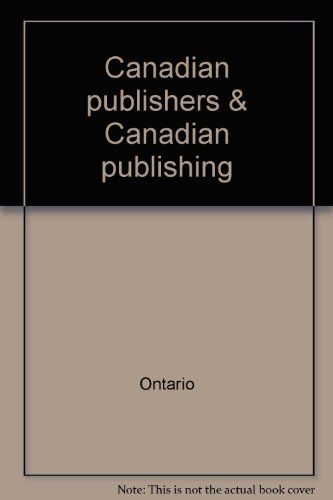 Beispielbild fr Canadian Publishers and Canadian Publishing: Royal Commission on Book Publishing zum Verkauf von Karol Krysik Books ABAC/ILAB, IOBA, PBFA