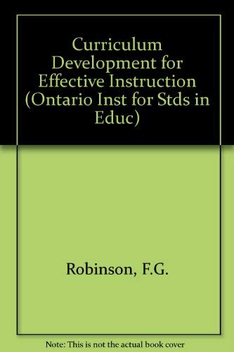 Stock image for Curriculum Development for Effective Instruction (Ontario Institute for Studies in Education Monograph Series No. 17) for sale by Zubal-Books, Since 1961