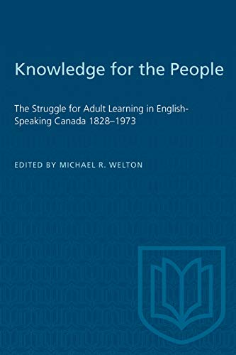 Imagen de archivo de Knowledge for the People: the struggle for Adult Learning in English-Speaking Canada, 1828-1973 a la venta por Shaker Mill Books