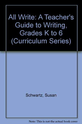 All Write! A Teacher's Guide to Writing Grades K to 6