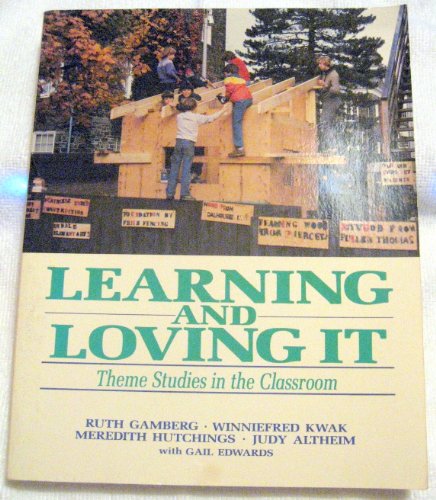 Stock image for Learning and Loving It: Theme Studies in the Classroom for sale by ThriftBooks-Atlanta