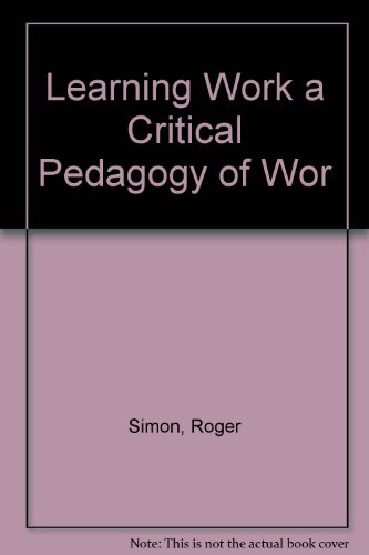 Imagen de archivo de Learning Work: A Critical Pedagogy of Work Education a la venta por Book Dispensary