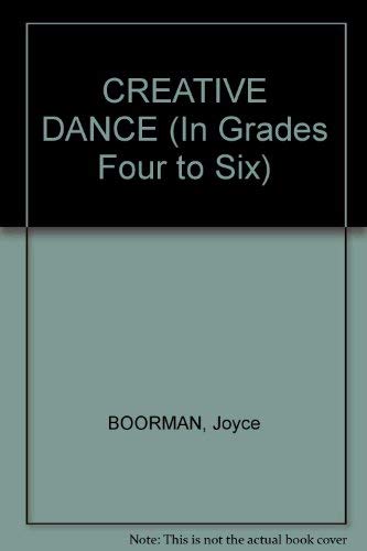 Stock image for Creative dance in grades four to six for sale by Better World Books: West
