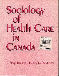 Sociology of Health Care in Canada (9780774730785) by Bolaria, B. Singh; Dickinson, Harley D.